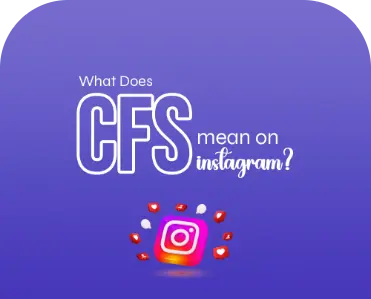 What does cfs means on instagram